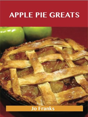 cover image of Apple Pie Greats: Delicious Apple Pie Recipes, The Top 68 Apple Pie Recipes